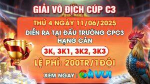 Gà vui thông báo giải đấu vô địch cúp CPC3 ngày 11-06-2025